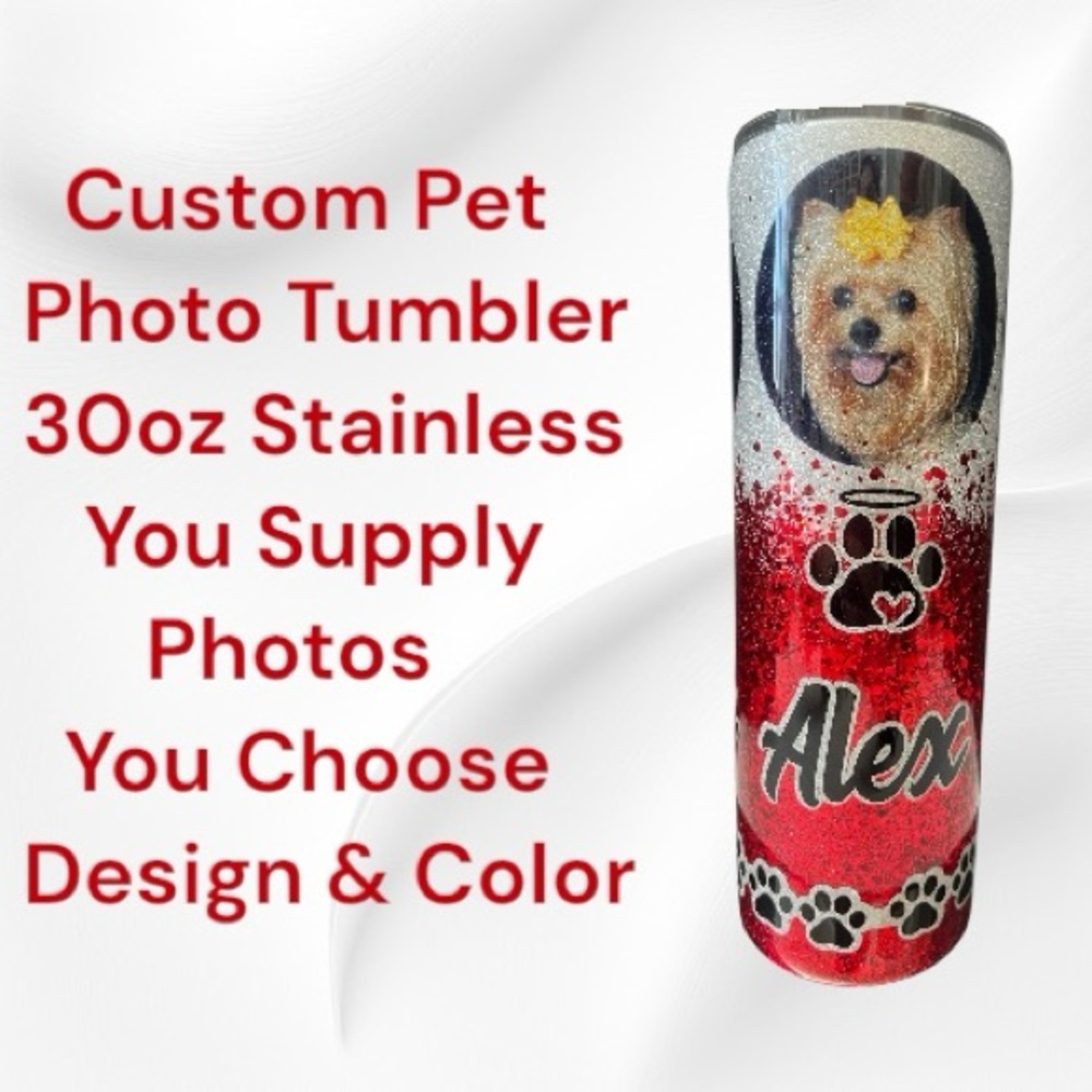 Custom Pet Photo Tumbler… 30oz Stainless Steal…Customize w/ You Pets Photos